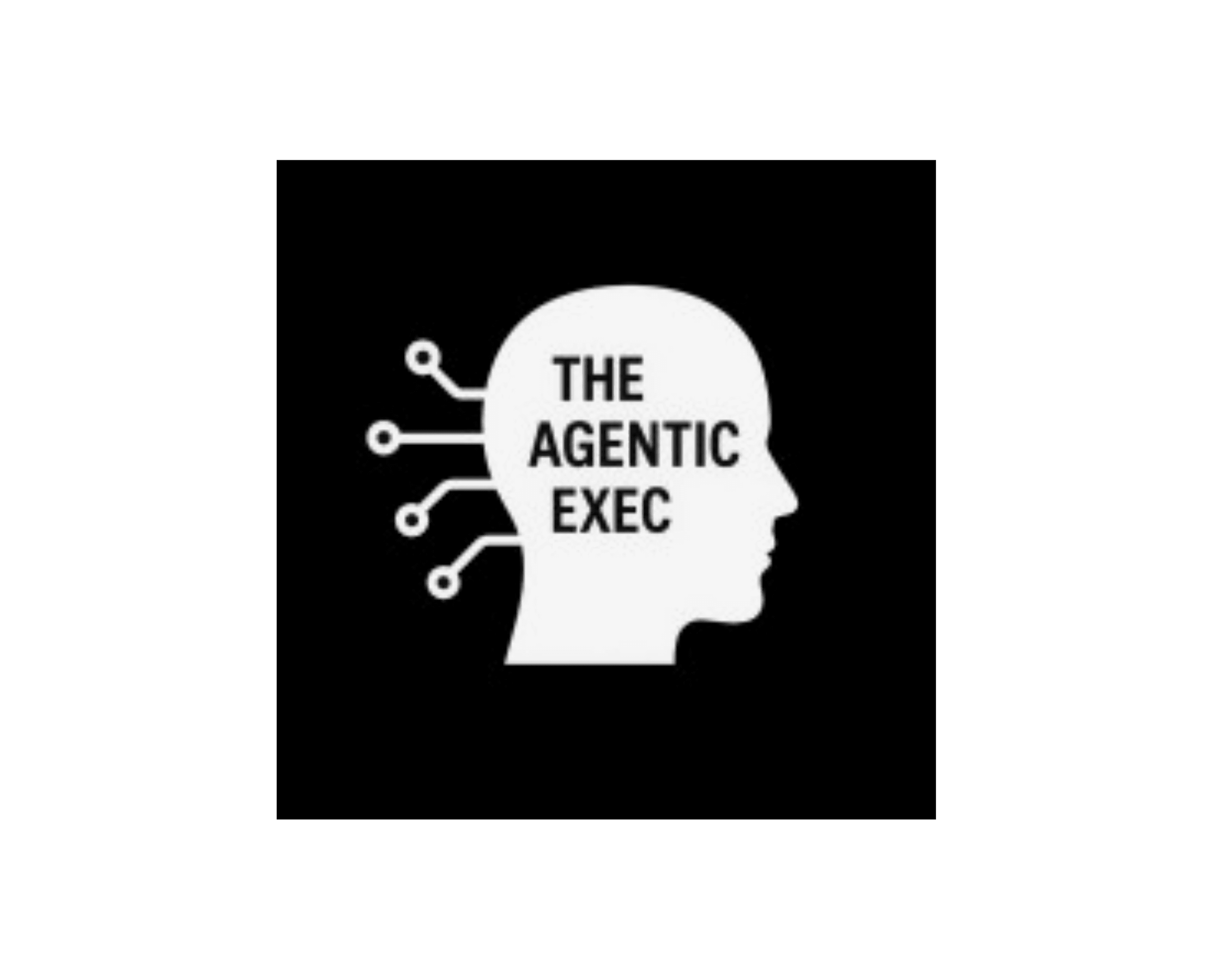 The Agentic Exec
